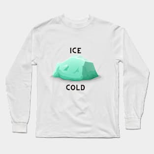 Ice Cold (3) Long Sleeve T-Shirt